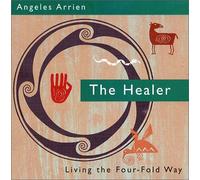 The Four-Fold Way CD: The Healer by Angeles Arrien (1997-12-30)