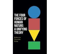 The Four Forces of Human Nature: A Unifying Theory