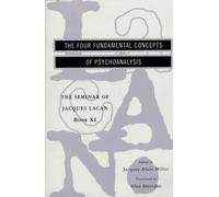 The Four Fundamental Concepts of Psychoanalysis: 11 (SEMINAR OF JACQUES LACAN)