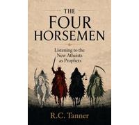 The Four Horsemen: Listening to the New Atheists as Prophets