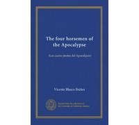 The four horsemen of the Apocalypse: (Los cuatro jinetes del Apocalipsis)