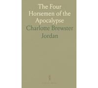 The Four Horsemen of the Apocalypse: Los Cuatro Jinetes Del Apocalipsis; From the Spanish Vicente Blasco Ibañez
