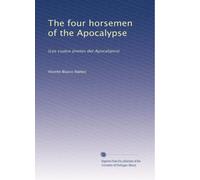 The four horsemen of the Apocalypse: (Los cuatro jinetes del Apocalipsis): Volume 2