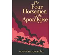 The Four Horsemen of the Apocalypse: War, Morality & the Coming of the Apocalypse (Annotated)