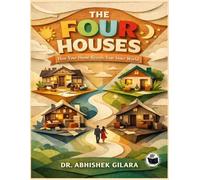 THE FOUR HOUSES: HOW YOUR HOME REVEALS YOUR INNER WORLD “YOUR HOUSE IS YOUR MIND: THE PSYCHOLOGY OF SPACES AND LIVES