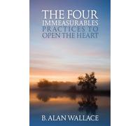 The Four Immeasurables: Practices to Open the Heart