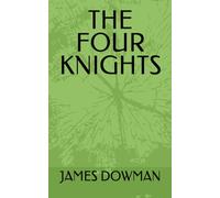 THE FOUR KNIGHTS (THE SONG OF BLOOD AND WAR (THE ORIGINAL PLAY TRIOLOGY))