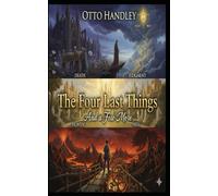 The Four Last Things: And a Few More