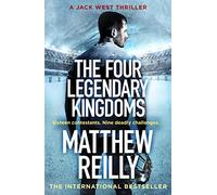 The Four Legendary Kingdoms: From the creator of No.1 Netflix thriller INTERCEPTOR (Jack West Series)