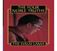 The Four Noble Truths: An Essential Guide to Buddhism, Mindfulness, and Meditation