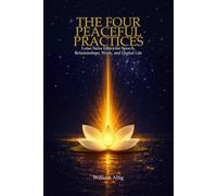 THE FOUR PEACEFUL PRACTICES FOR MODERN LIFE: Lotus Sutra Ethics for Speech, Relationships, Work, and Digital Life (The Long Night)