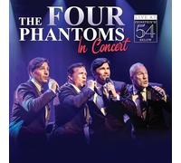 The Four Phantoms - The Four Phantoms in Concert - Live at Feinstein's / 54 Below