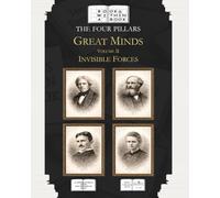 The Four Pillars: Great Minds: Volume II: Invisible Forces