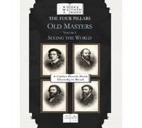 The Four Pillars: Old Masters: Volume I: Seeing the World