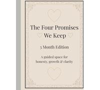 The Four Promises We Keep: 3-Month Guided Space for Honesty, Growth & Clarity