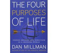 The Four Purposes of Life: Finding Meaning and Direction in a Changing World
