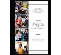 The Four Quadrants of Networking: A New Framework for Meaningful Human Connection