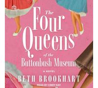 The Four Queens of the Buttonbush Museum