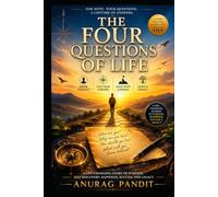 The Four Questions of Life: An Inspirational Story of Purpose, Self-Discovery, Courage, and Legacy