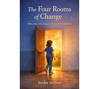 The Four Rooms of Change: A Story About What Happens Between Before and After (Stories That Hug)