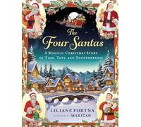 The Four Santas: A Magical Christmas Story of Time, Toys, and Togetherness