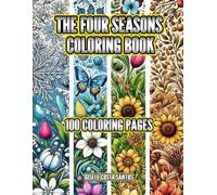 The Four Seasons Coloring Book: 100 Coloring Pages (Four Seasons Coloring Books)