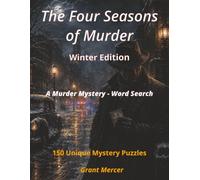 The Four Seasons of Murder - Winter edition: A Murder Mystery - Word Search Puzzles (THE MURDER MYSTERY MAYHEM SERIES)