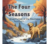 The Four Seasons: Stuart's Year in the Mountains