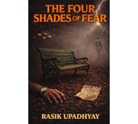 The Four Shades of Fear by Rasik Upadhyay: Psychological Fiction Book