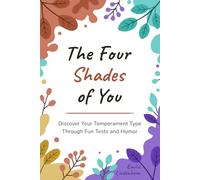 The Four Shades of You: Discover Your Temperament Type Through Fun Tests and Humor (Tea-Time Psychology)