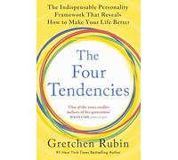 The Four Tendencies: The Indispensable Personality Profiles That Reveal How to Make Your Life Better (and Other People's Lives Better, Too)