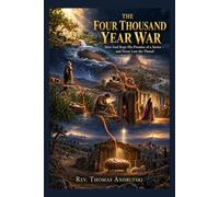 The Four Thousand Year War: How God Kept His Promise of a Savior - and Never Lost the Thread