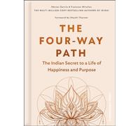 The Four-Way Path: The Indian Secret to a Life of Happiness and Purpose