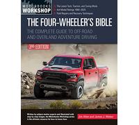 The Four-Wheeler's Bible: The Complete Guide to Off-Road and Overland Adventure Driving, Revised & Updated (Motorbooks Workshop)