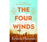The Four Winds: From the multimillion copy bestselling author of The Women and The Nightingale