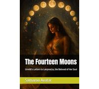 The Fourteen Moons: Urmilā’s Letters to Lakṣmaṇa, the Beloved of Her Soul