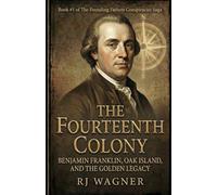 The Fourteenth Colony: 1 (The Founding Fathers Conspiracies Saga)