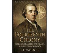 The Fourteenth Colony: 1 (The Founding Fathers Conspiracies Series)