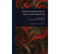The Fourteenth of July, and Danton