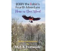 The Fourth Adventure of Bobby the Robin - Home in Ducs' Wood