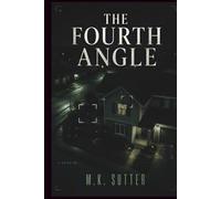 The Fourth Angle: A Psychological Thriller of Surveillance, Memory Manipulation, and Hidden Versions