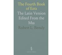 The Fourth Book of Ezra: The Latin Version Edited From the Mss