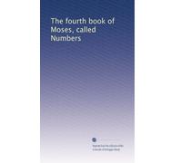 The fourth book of Moses, called Numbers