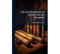 The Fourth Book of Moses, Called Numbers