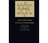 The Fourth Book of Occult Philosophy: The Complete Six Treatises, Translated from the Latin