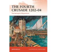 The Fourth Crusade 1202-04: The betrayal of Byzantium: 237 (Campaign)