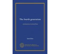 The fourth generation: reminiscences by Janet Ross