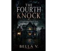 THE FOURTH KNOCK: A Psychological Gothic Horror Novel
