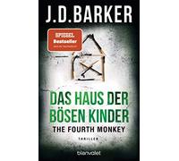 The Fourth Monkey - Das Haus der bösen Kinder: Thriller: 3