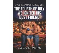 The Fourth of July We Ignited His Best Friend: A First-Time MMF Bi-Awakening Story (Holiday Awakenings)